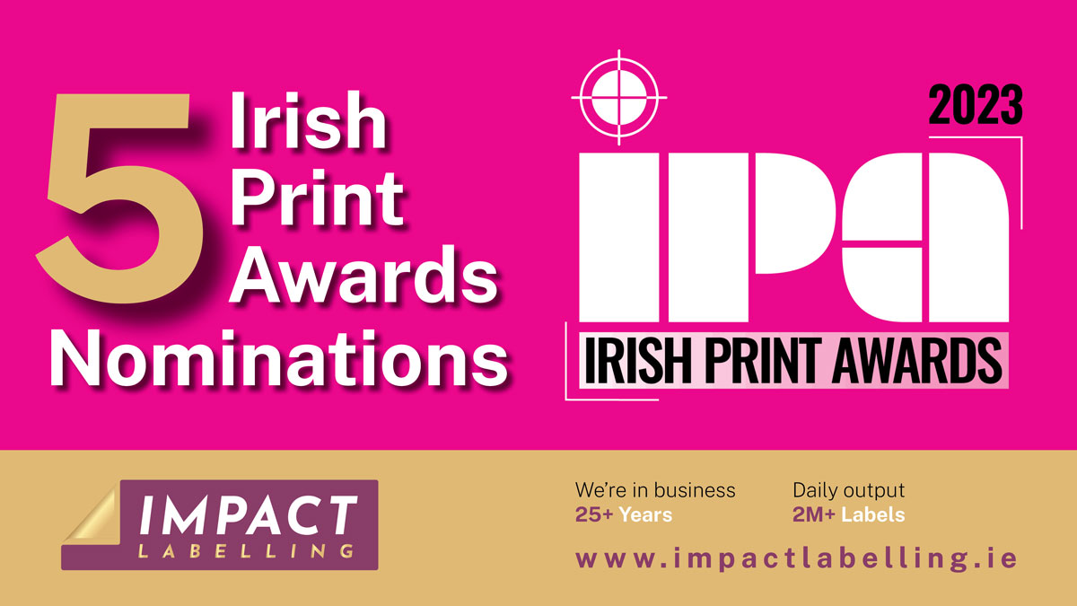 Impact Labelling | Limerick | Jobs | Irish Print Awards Nominations 2023