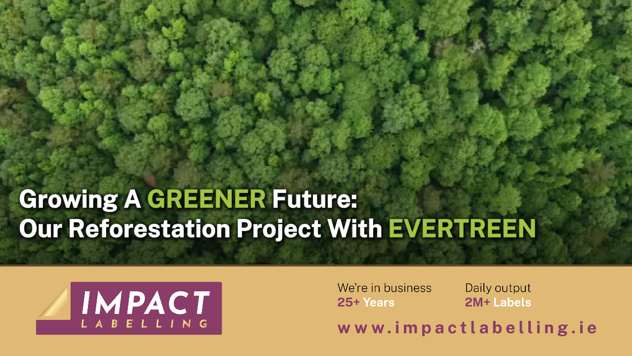 IMPACT LABELLING | Growing A GREENER Future: Our Reforestation Project With EVERTREEN